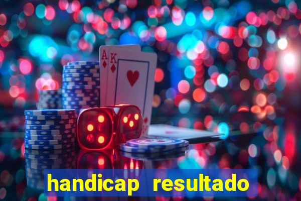 handicap resultado final -1